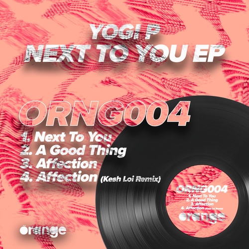 Yogi P - Next To You EP [ORNG004]